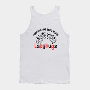 Fighting The Good Fight! | Ladybug Tank Top